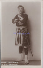 Load image into Gallery viewer, Theatrical Postcard - Entertainer Mr Ballard Brown in Scotland&#39;s Glory DZ66
