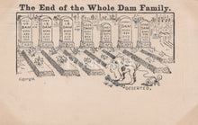 Load image into Gallery viewer, Cartoon of a family of dams with tombstones and a sad dog, labeled 'The End of the Whole Dam Family'.