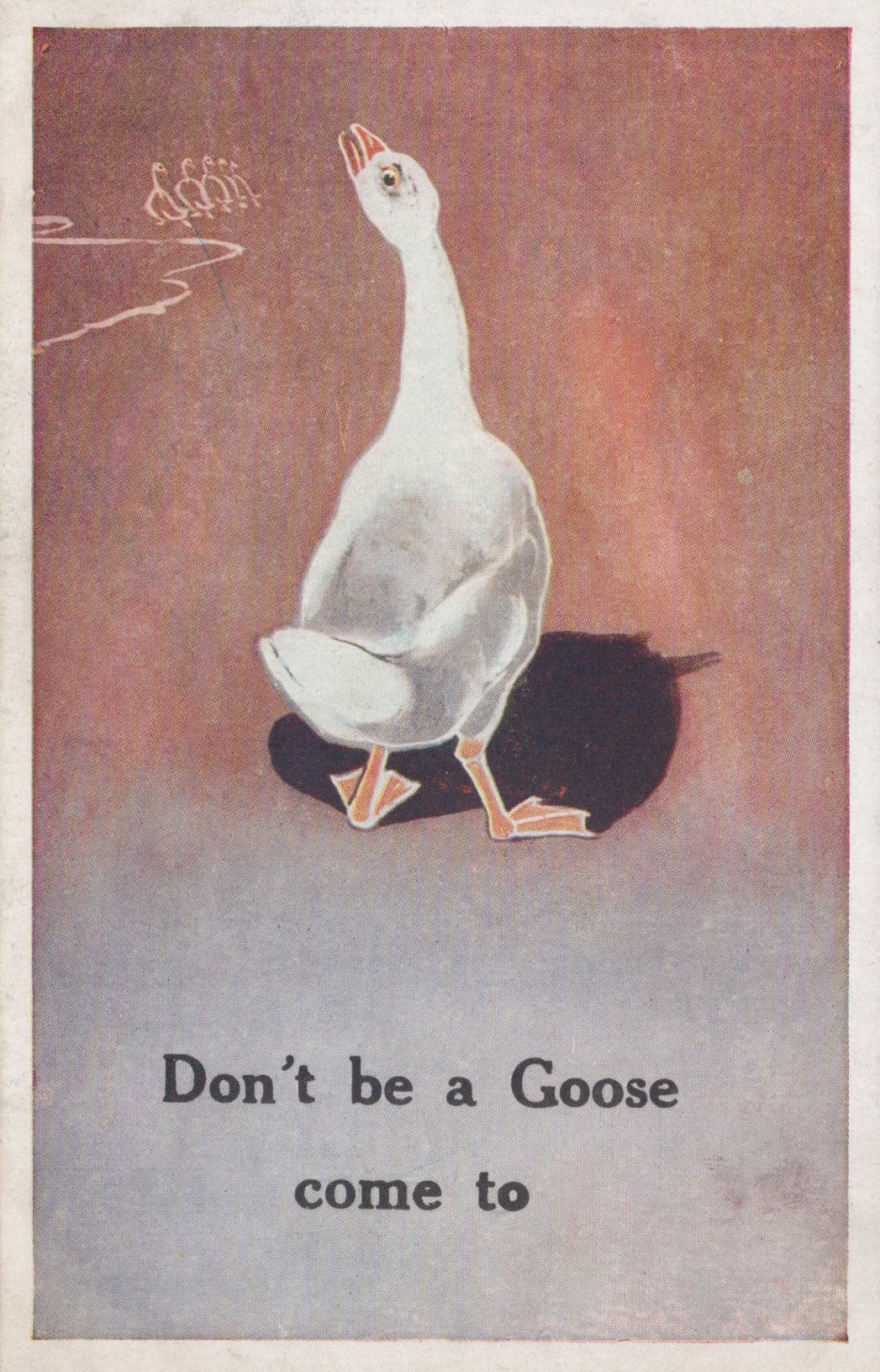 Vintage-style illustration of a goose with text 'Don't be a Goose come to' on a gradient background.