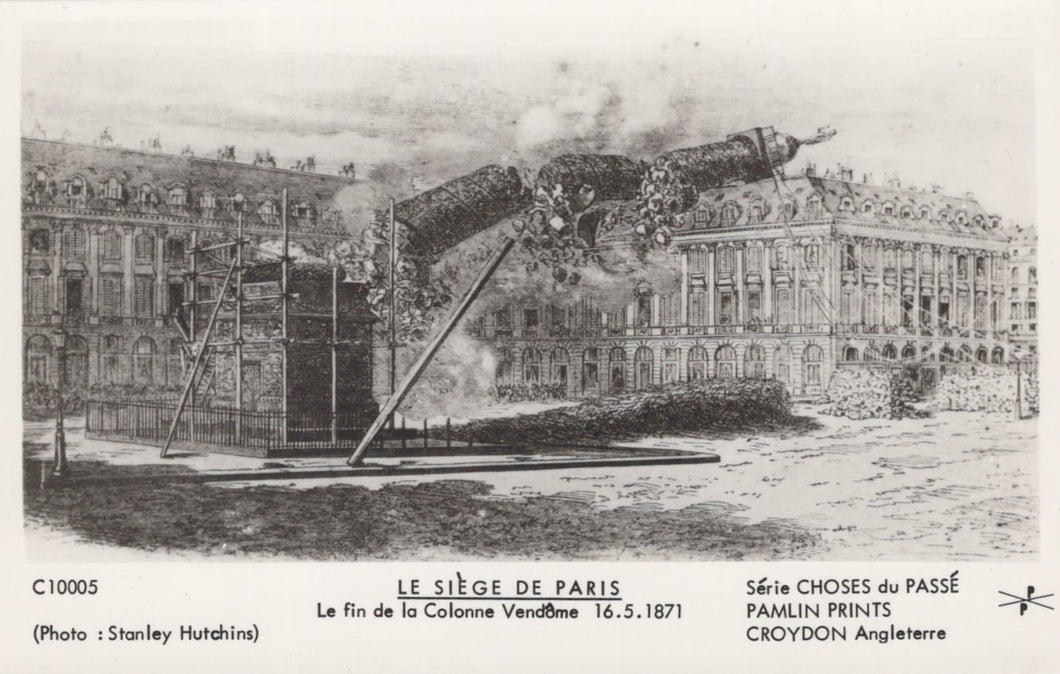 France Postcard - Le Siege De Paris - Le Fin La Colonne Vendome 16.5.1871 - Mo’s Postcards 