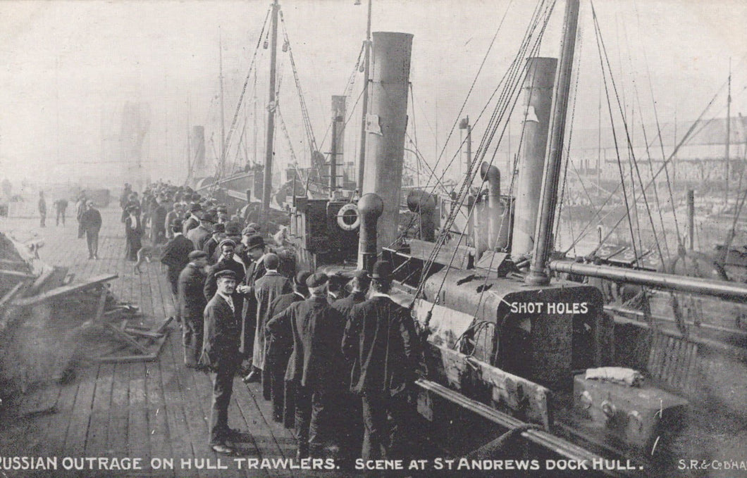 Yorkshire Postcard - Russian Outrage on Hull Trawlers, Scene at St Andrews Dock, Hull - Mo’s Postcards 
